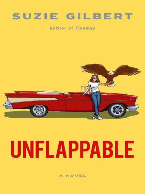 Title details for Unflappable by Suzie Gilbert - Available